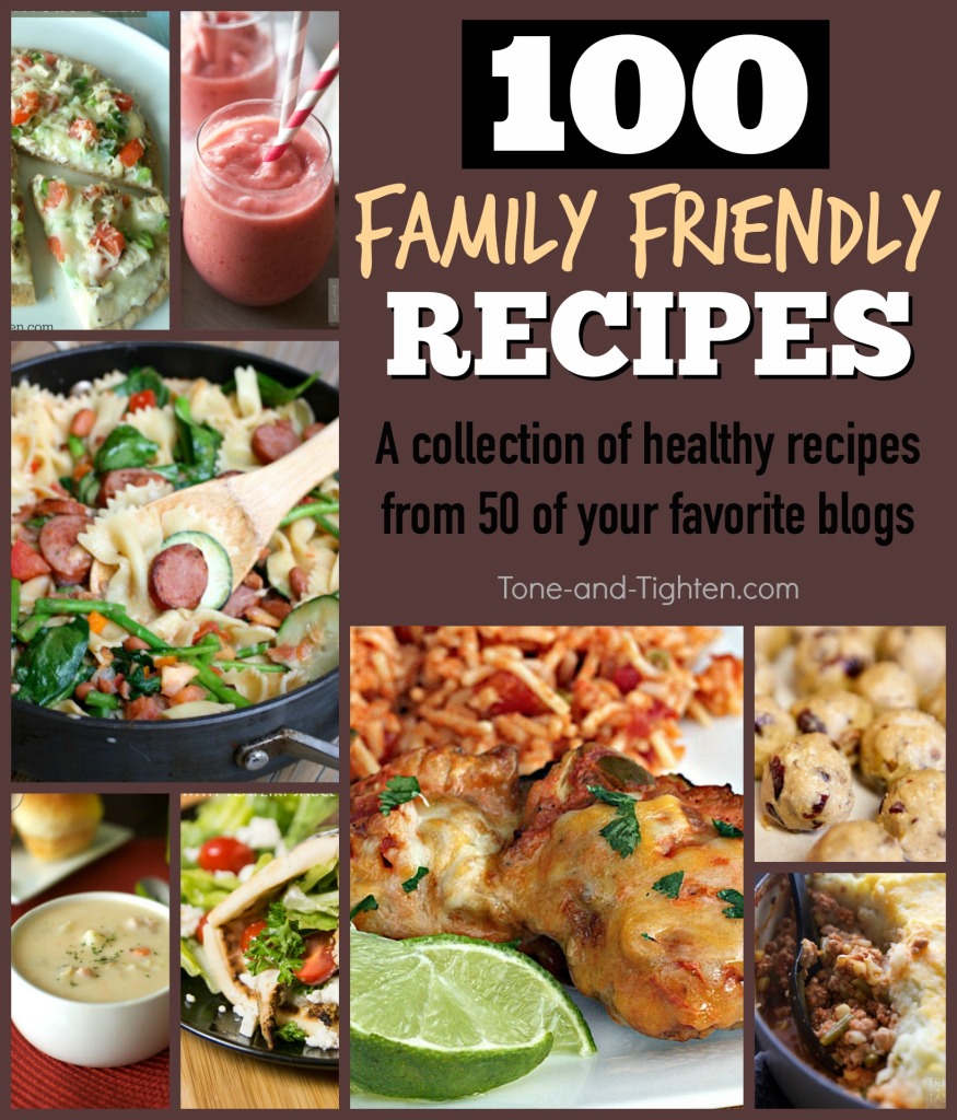 100 Best Healthy Family Friendly Recipes | Tone and Tighten