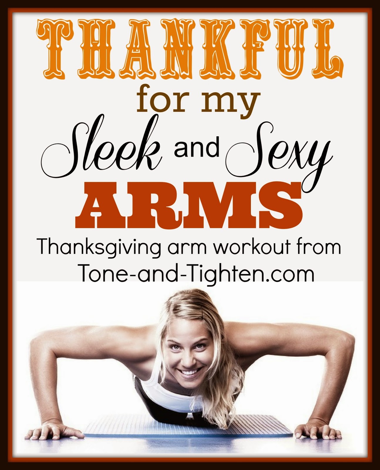 https://tone-and-tighten.com/2013/11/thankful-for-my-series-sleek-and-sexy-arms.html