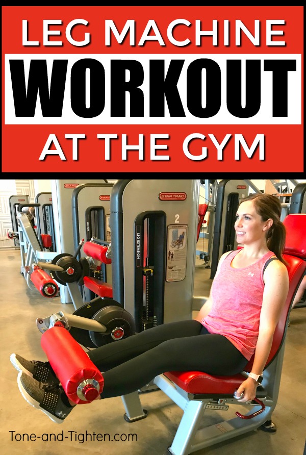 Leg machine workout in the gym - The best gym machine exercises to tone and strengthen your legs | Tone-and-Tighten.com