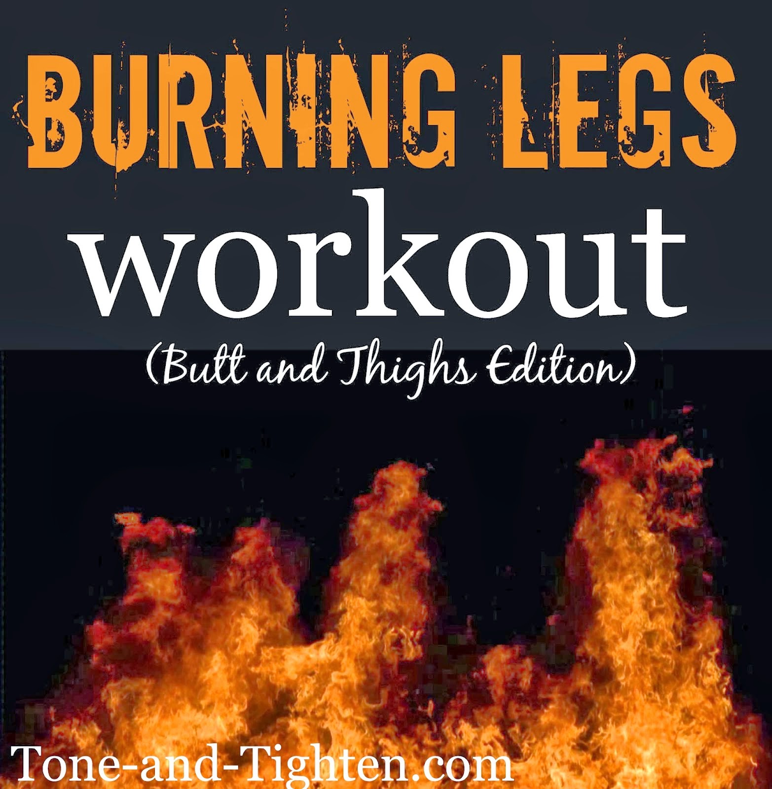 https://tone-and-tighten.com/2014/01/video-workout-burning-legs-workout-butt-and-thighs-edition.html