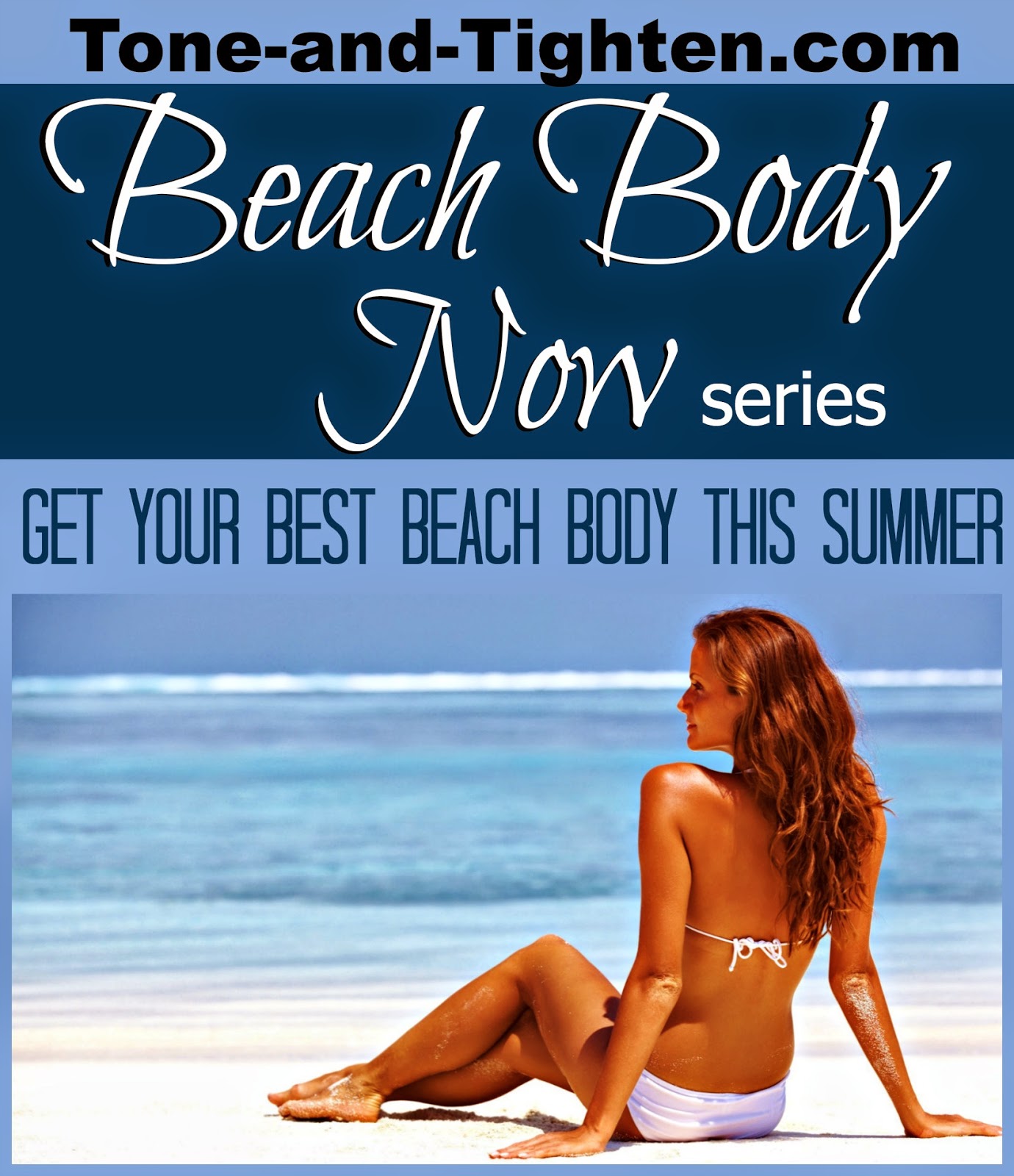 “Beach Body Now” Week 3 – Get The Body Of Your Dreams This Summer!
