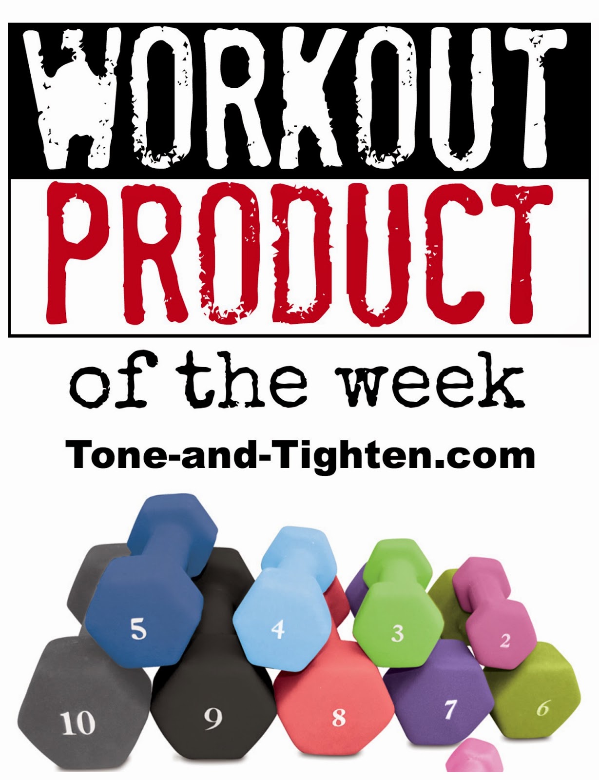 https://tone-and-tighten.com/2014/04/workout-product-of-the-week-dumbbells.html