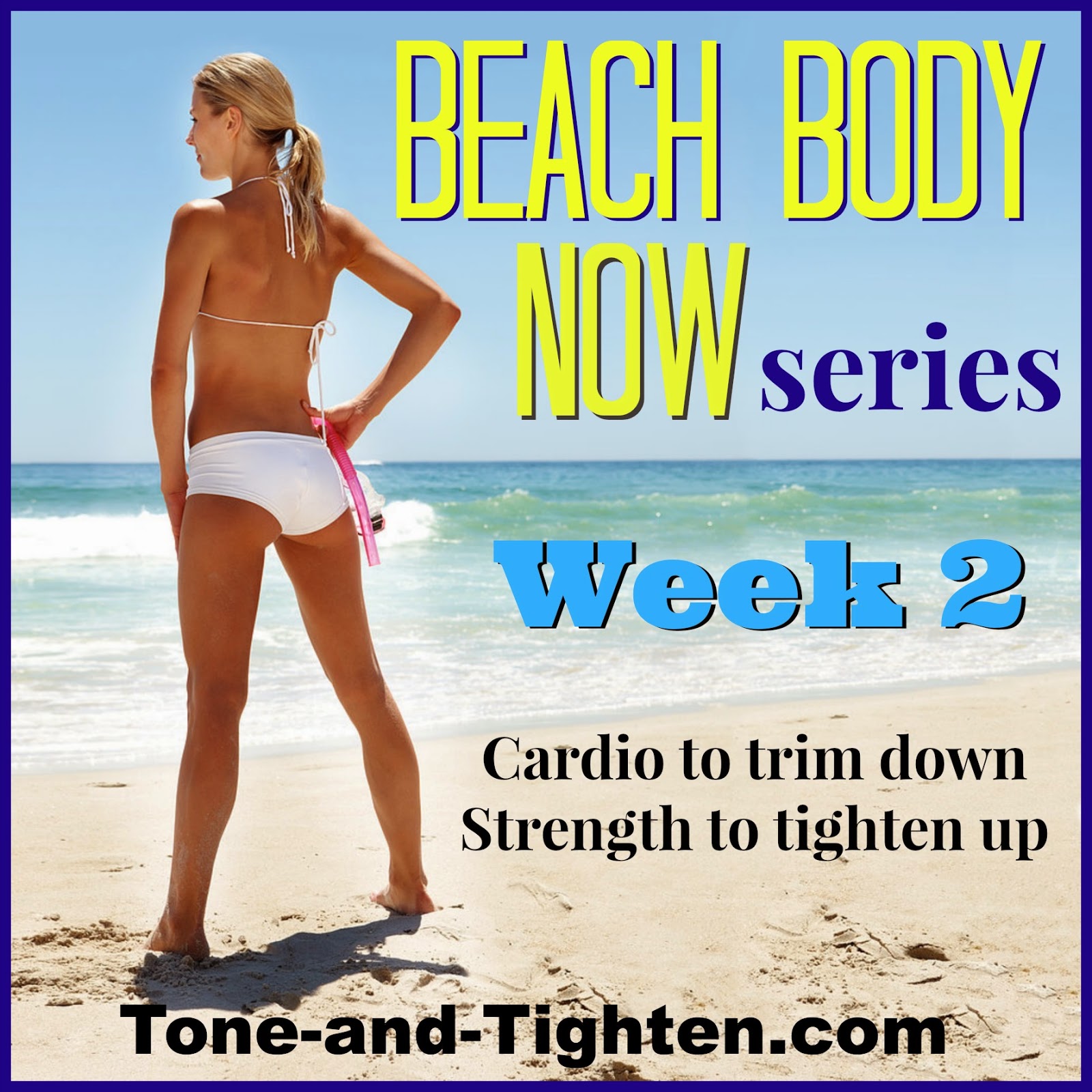 https://tone-and-tighten.com/2014/04/beach-body-now-week-2-workout-series-to-get-you-beach-ready.html