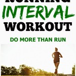 Running Interval Workout – Don’t just run… get your workout on while running!