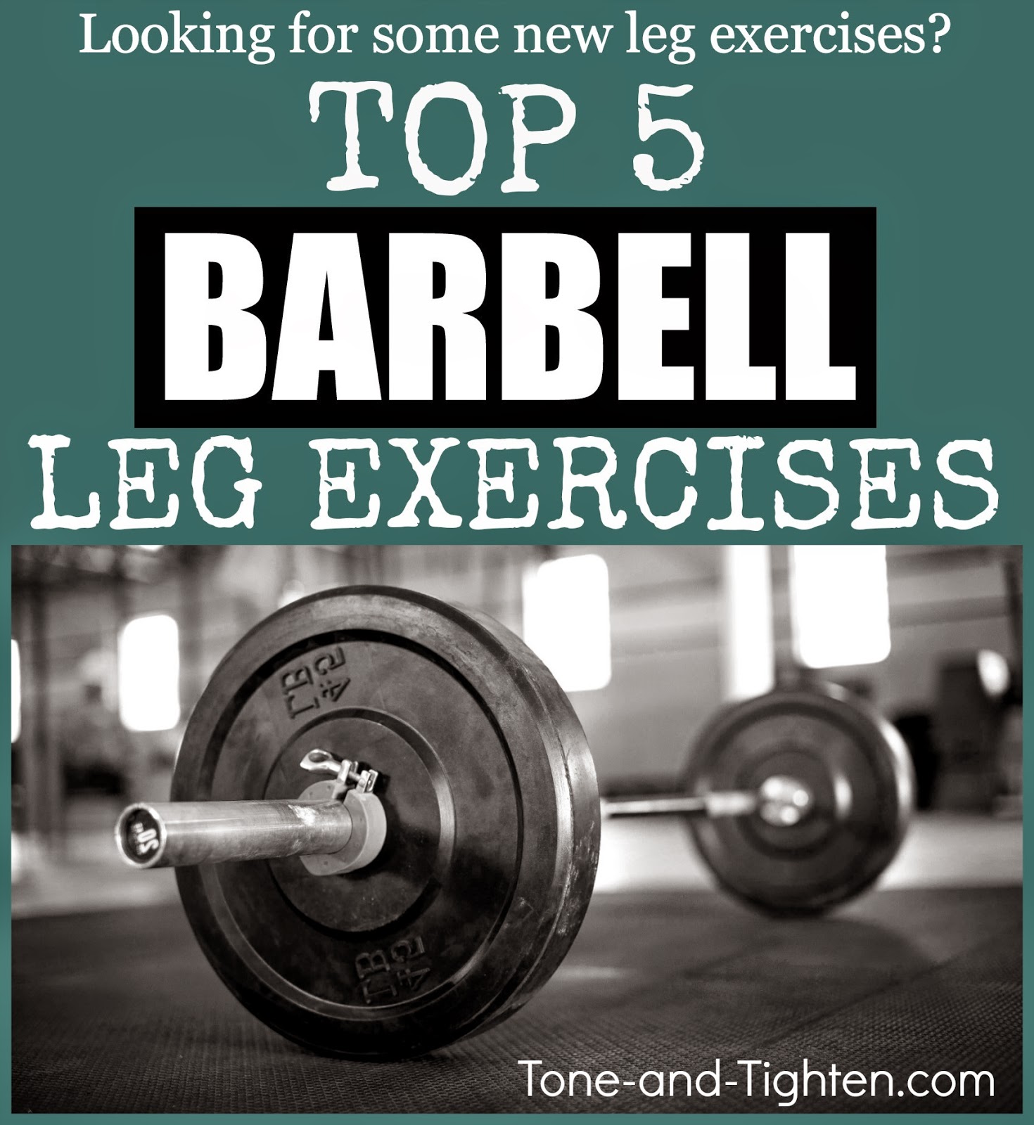 https://tone-and-tighten.com/2014/03/best-barbell-exercises-for-your-legs-5-moves-everyone-must-use-regularly.html