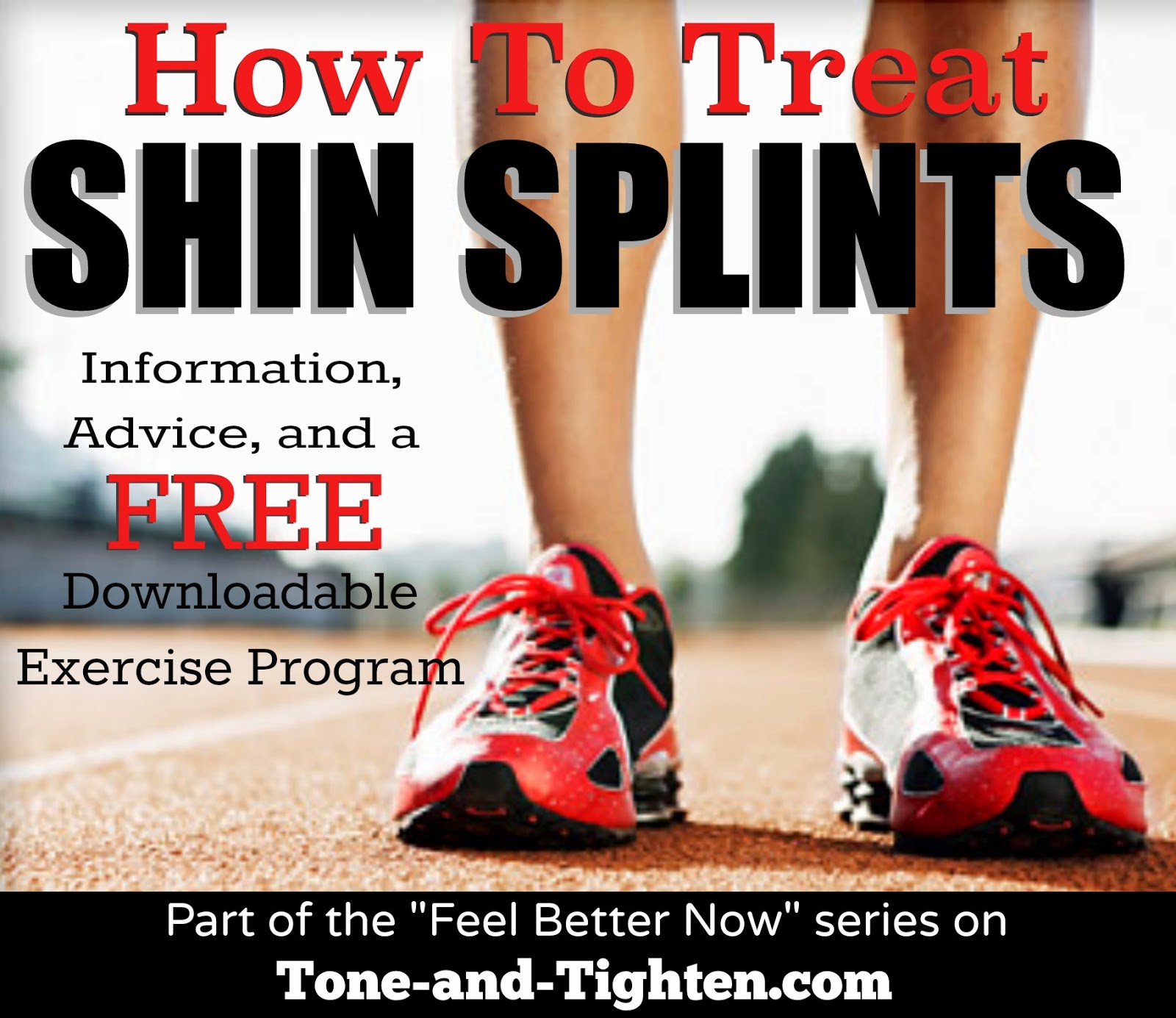 Best treatment for shin splints PART 2 – “Feel Better Now” series on Tone-and-Tighten.com