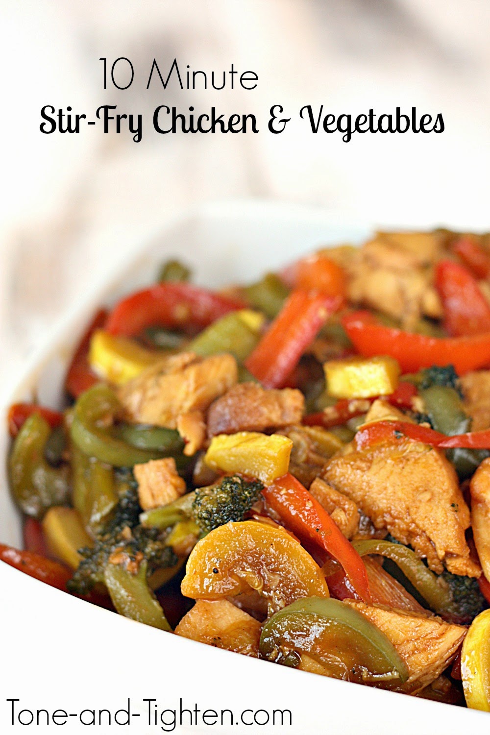 Delicious, healthy, and super easy recipe! 10-Minute Stir Fry Chicken and Vegetables on Tone-and-Tighten.com