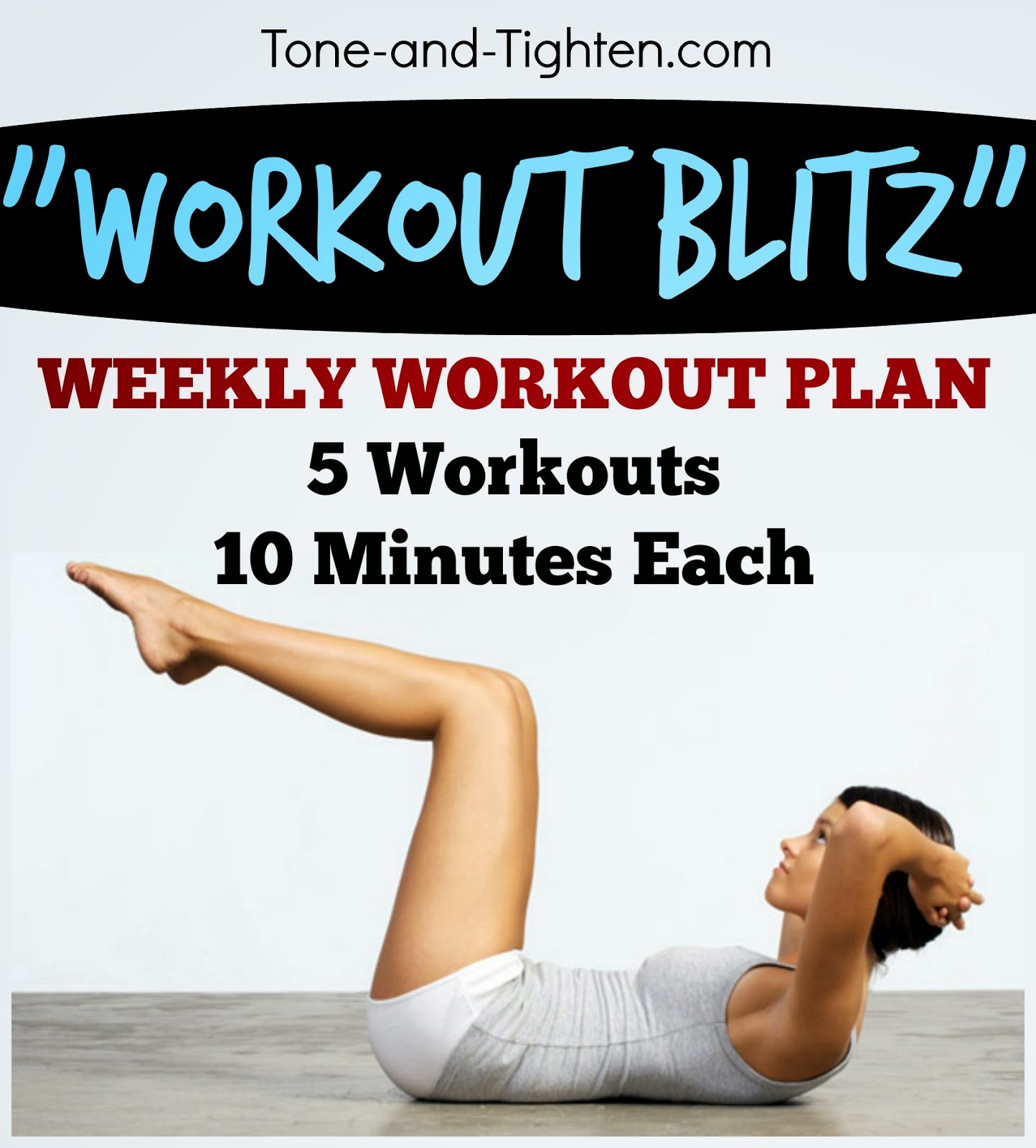 10 Minute Workout Blitz – 5 workouts of 10 minutes or less!! – Weekly