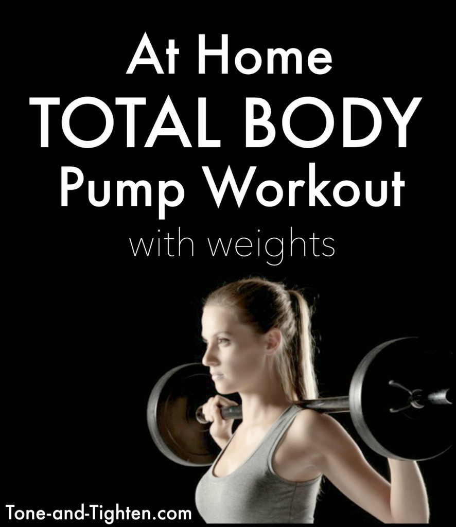 At Home Total Body Pump Workout with weights on Tone and Tighten