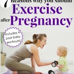 Top 7 Reasons to Exercise After Pregnancy – So much more than fitting back into skinny jeans!