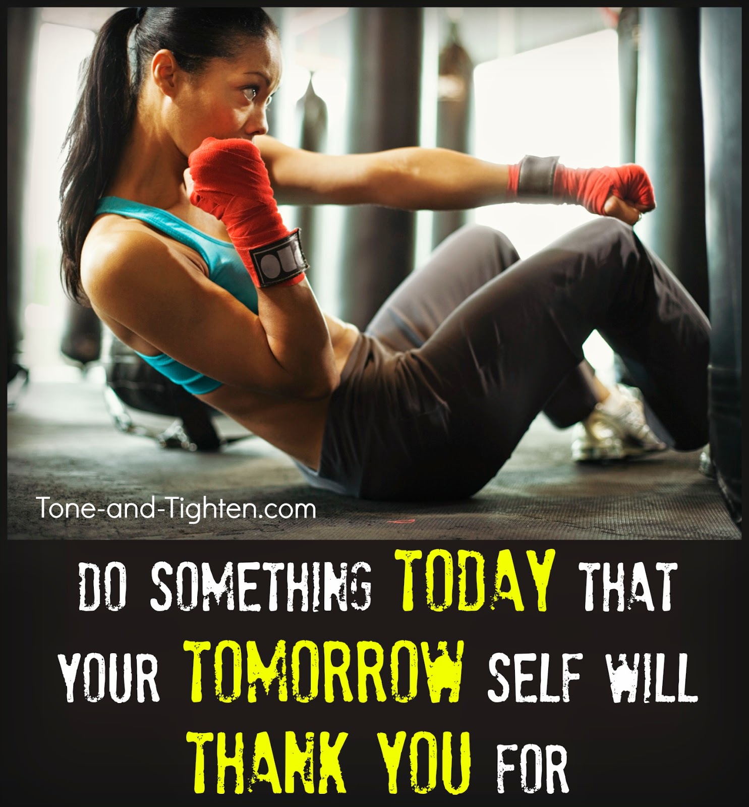 https://tone-and-tighten.com/2014/02/fitness-motivation-do-something-today-your-tomorrow-self-will-thank-you-for.html