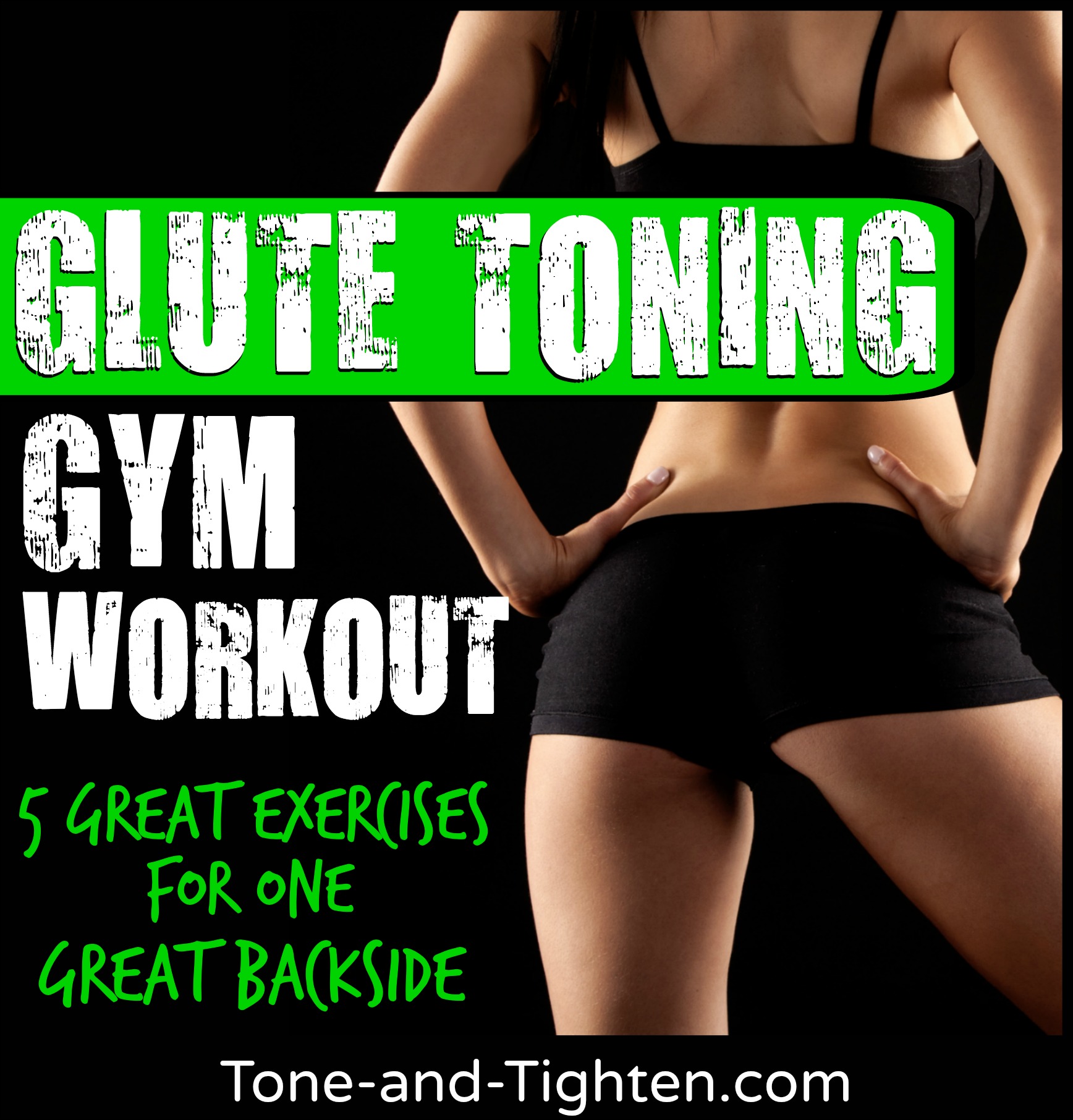 Glute Toning Gym Workout Sculpt The Perfect Butt Tone And Tighten