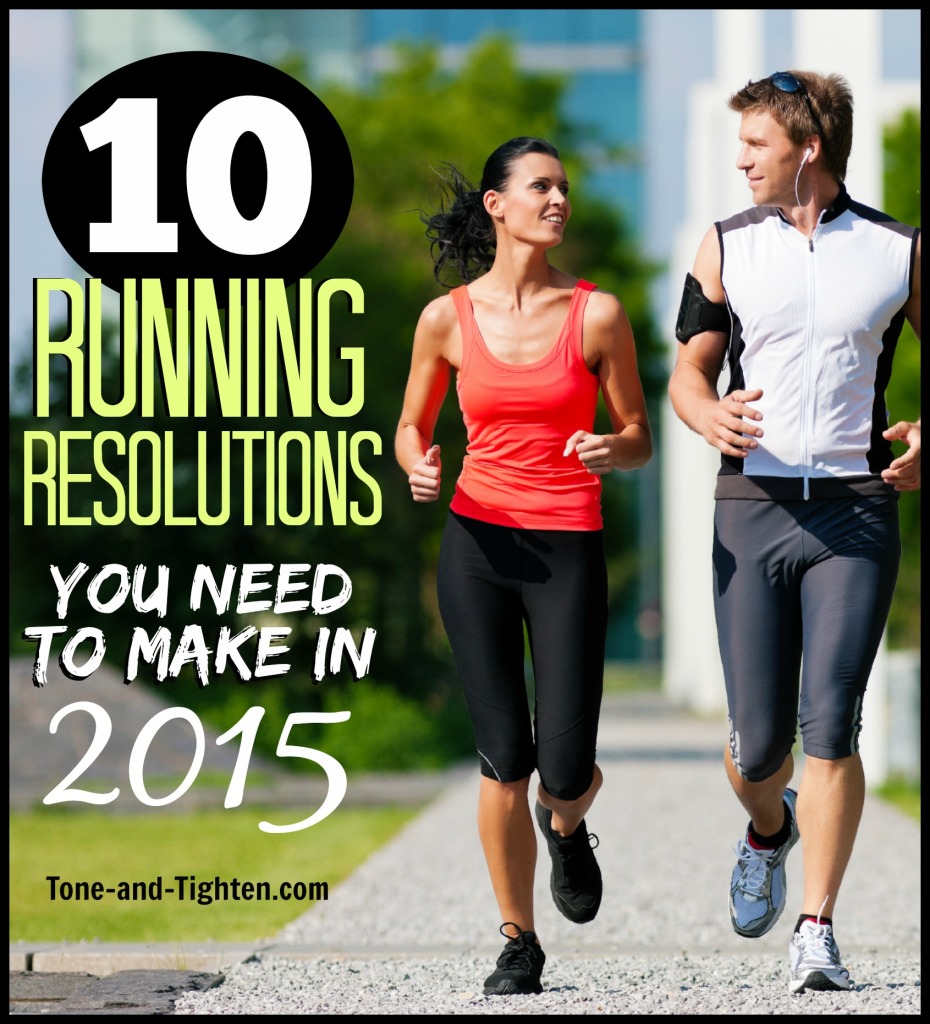 10 running resolutions you need to make in 2015 tone and tighten