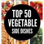 The Top 50 Vegetable Side Dishes