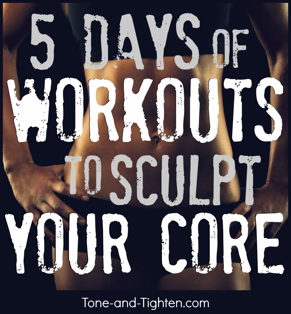 best workouts for 6 pack abs core definition tone and tighten