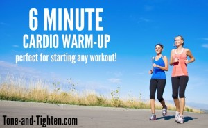 6 Minute Cardio Warm-Up on Tone-and-Tighten