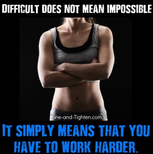 fitness motivation exercise inspiration difficult does not mean impossible tone and tighten