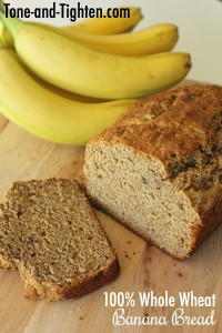 100 Whole Wheat Banana Bread on Tone-and-Tighten