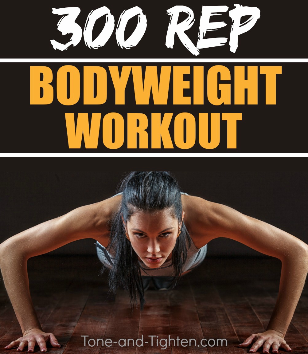 300 Rep Bodyweight Workout Tone and Tighten
