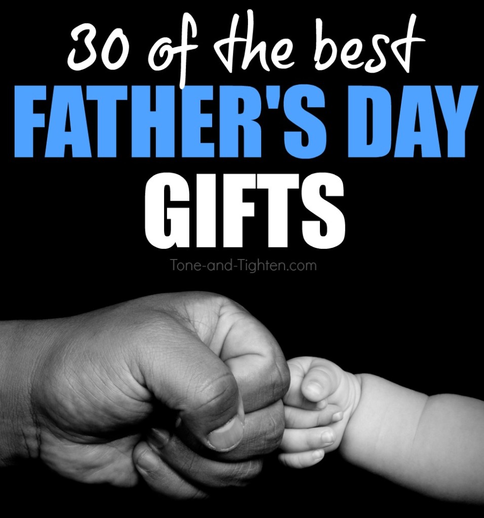 30 of the best Father's Day gifts Tone and Tighten