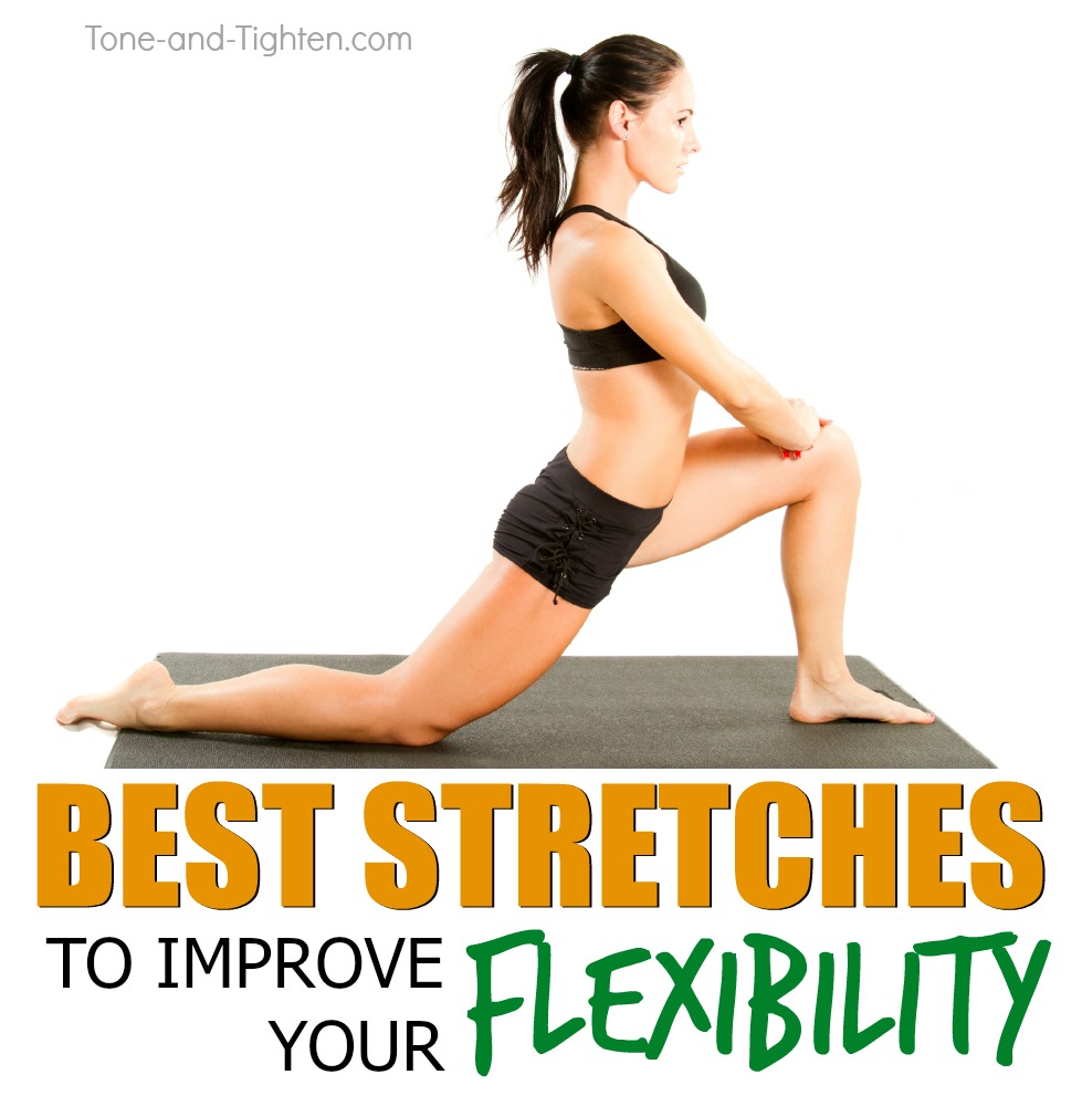 10 Stretches To Increase Flexibility Tone And Tighten