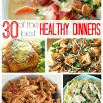 30 of the Best Healthy Dinner Recipes
