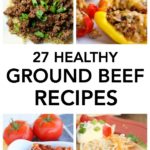 27 Healthy Ground Beef Recipes