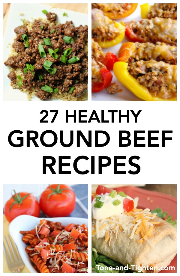 27 Healthy Ground Beef Recipes | Tone and Tighten