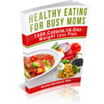 Busy Mom’s 1500 Calorie 14-Day Menu Plan