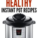 Top 50 Healthy Instant Pot Recipes