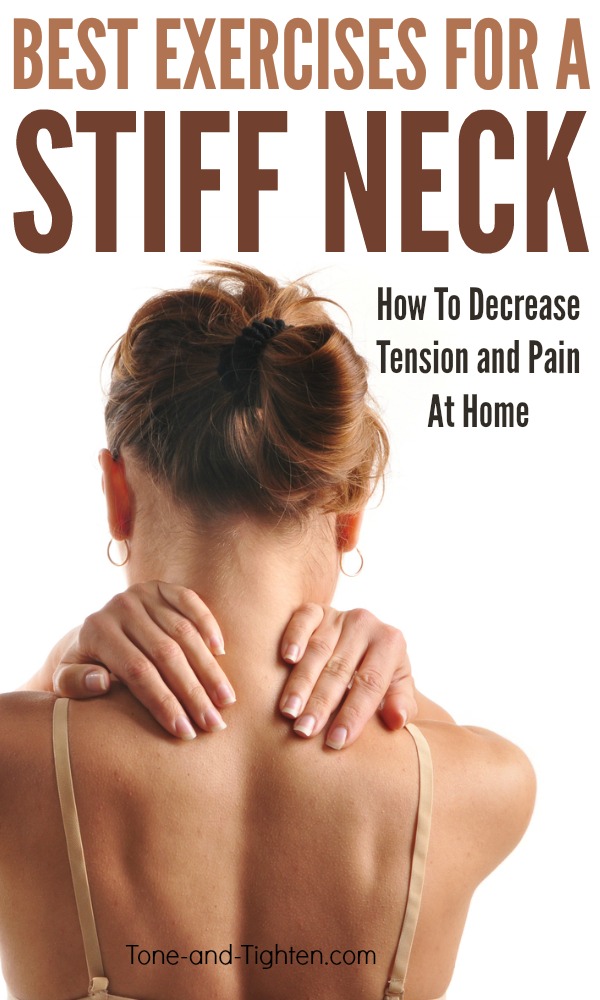 The best stretches and exercises to decrease neck stiffness and pain. From the doctor of physical therapy at Tone-and-Tighten.com.